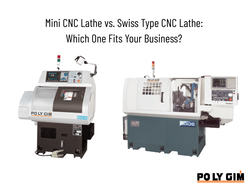 Mini CNC Lathe vs. Swiss Type CNC Lathe: Which One Fits Your Business?