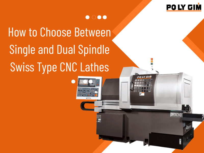 How to Choose Between Single and Dual Spindle Swiss Type CNC Lathes